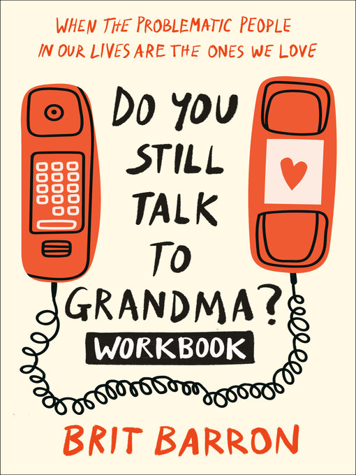 Title details for Do You Still Talk to Grandma? Workbook by Brit Barron - Wait list